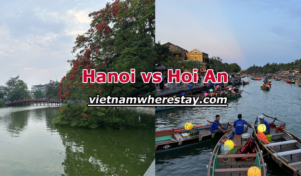 Hanoi vs Hoi An - which is better place to visit